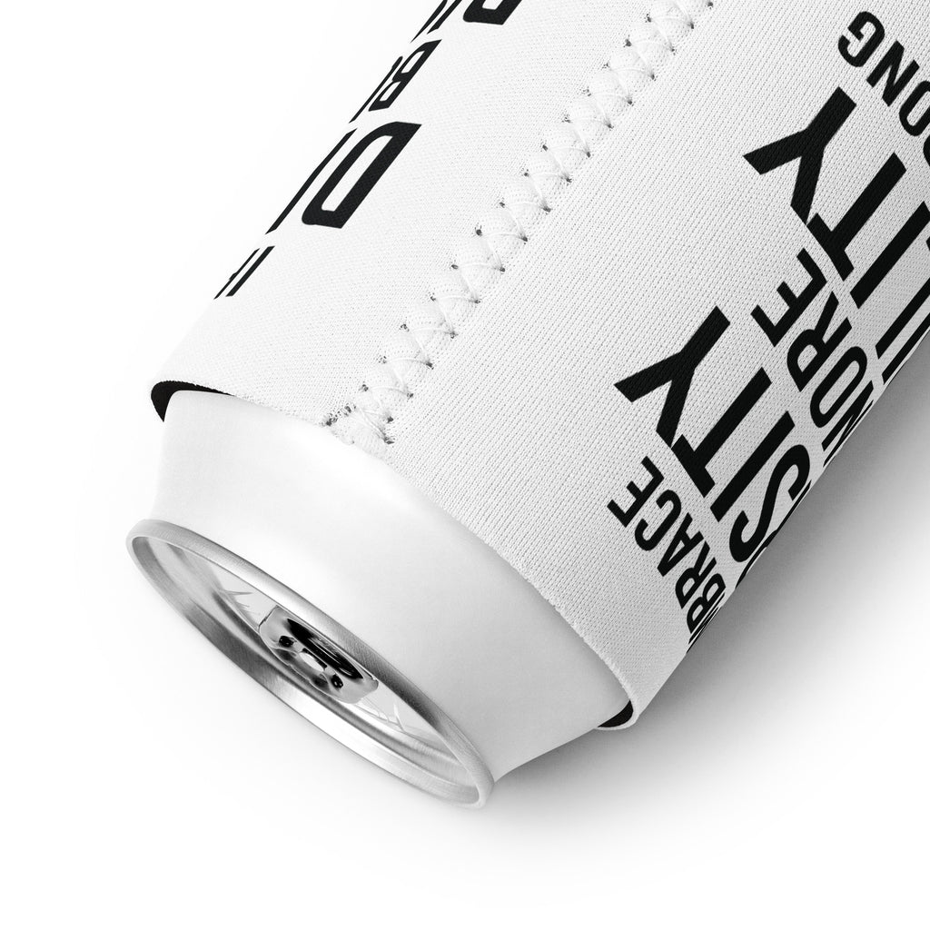 A white 12 oz Embrace Diversity Koozie with the phrase, 'If you embrace diversity but ignore disability, you're doing it wrong.' printed in black on the front and back of the koozie.