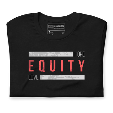 A black folded Equity t-shirt. In the middle top one-third of the equity t-shirt is the word 'Equity' in upper case red letters. Above and below the word are two thick rectangle blocks with a distressed pattern. The word HOPE is printed on the top right-hand side, and the word LOVE is on the bottom left side of the block.