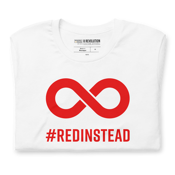 Folded Red Instead t-shirt. In the top one-third of the white shirt is a thick bold red infinity symbol. Directly under the symbol in upper case letters is the word #REDINSTEAD