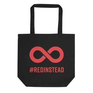 Organic Red Instead Tote Bag. A thick bold red infinity symbol is in the middle of the black tote bag. Directly under the symbol in upper case letters is the word #REDINSTEAD