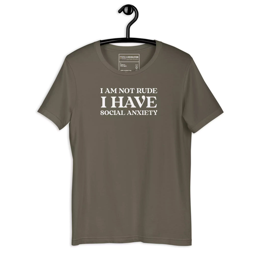 Army t-shirt with white text that reads "I Am Not Rude, I Have Social Anxiety." A statement tee for social anxiety awareness