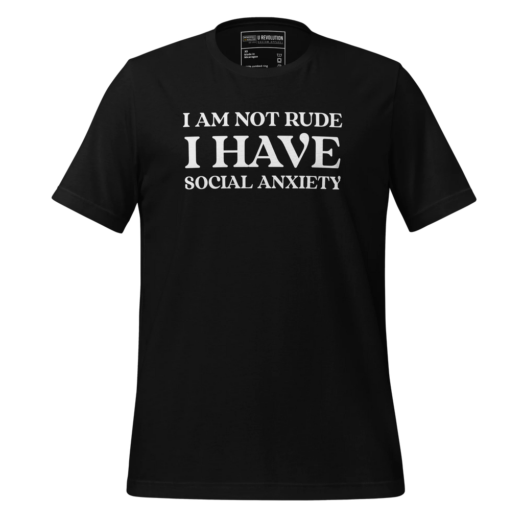 Black t-shirt with white text that reads "I Am Not Rude, I Have Social Anxiety." A statement tee for social anxiety awareness