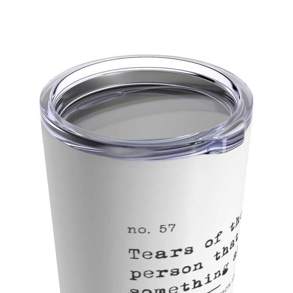 The ableist tears tumbler is white, with black text that reads: "no. 57. Tears of the last person that said something ableist. With hints of lemon and chamomile."