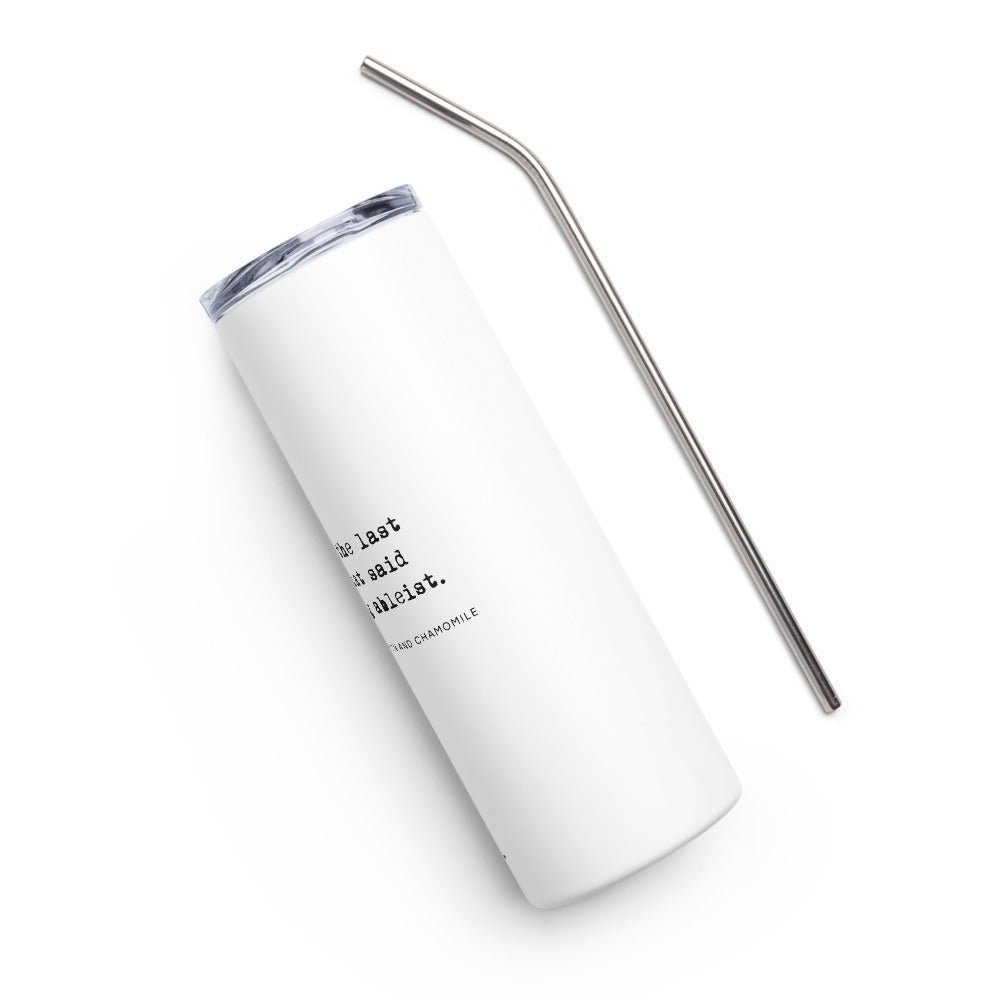 The Ableist Tears Stainless Steel Travel Mug is white, with black text that reads: "no. 57. Tears of the last person that said something ableist. With hints of lemon and chamomile." At the base of the mug is the text: 20oz / 567 gr Uncomfortable Revolution. The mug has a plastic lid and metal straw.