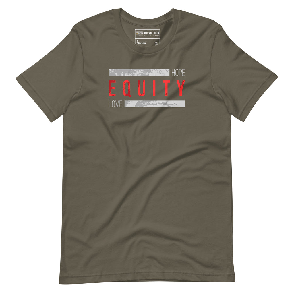 A army Equity t-shirt. In the middle top one-third of the equity t-shirt is the word 'Equity' in upper case red letters. Above and below the word are two thick rectangle blocks with a distressed pattern. The word HOPE is printed on the top right-hand side, and the word LOVE is on the bottom left side of the block.