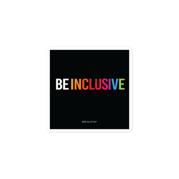 3 x 3 inch sticker. Photo of the sticker which is black with a think white border. The words BE INCLUSIVE are printed in all caps. BE is in white and INCLUSIVE is in rainbow colors. Edit alt text