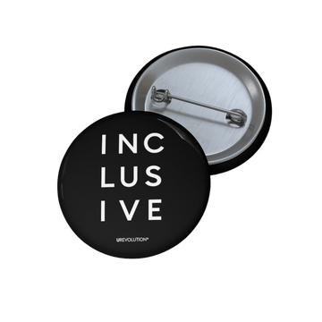 1.25" black inclusive pin button. On the front of the inclusive pin button is the word inclusive. The word inclusive is printed in black over three lines, with three letters on each line: INC LUS IVE. On the bottom edge of the pin, beneath the word inclusive, is the word URevolution in a small discrete font. horizontal black line.