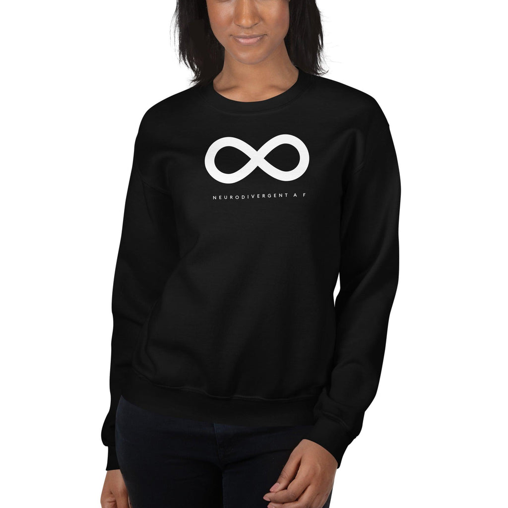 Black Neurodivergent AF sweatshirt. There is a white infinity symbol in the top third of the Neurodivergent AF sweatshirt. Under the symbol is the phrase, 'Neurodivergent AF,' in white upper case letters. The sweatshirt is worn by a female model with only her torso visible.