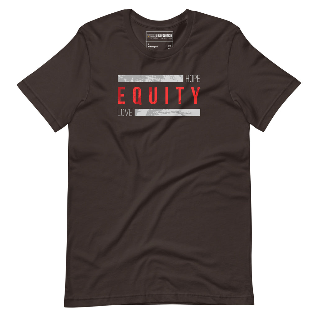 A brown Equity t-shirt. In the middle top one-third of the equity t-shirt is the word 'Equity' in upper case red letters. Above and below the word are two thick rectangle blocks with a distressed pattern. The word HOPE is printed on the top right-hand side, and the word LOVE is on the bottom left side of the block.