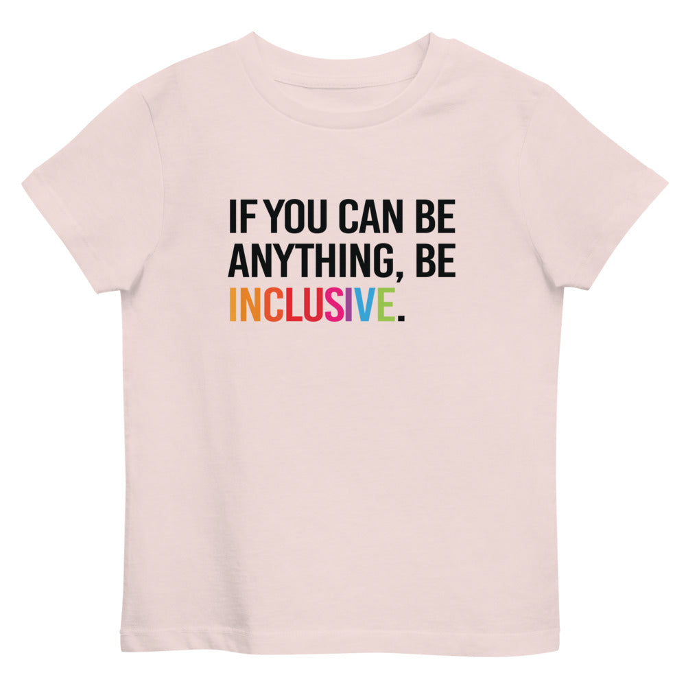 This is a photo of a candy-pink navy premium organic Be Inclusive tee. On the front of the t-shirt, the phrase, 'If you can be anything, be inclusive,' is printed in white capital letters. The word INCLUSIVE is in the colors of the rainbow.