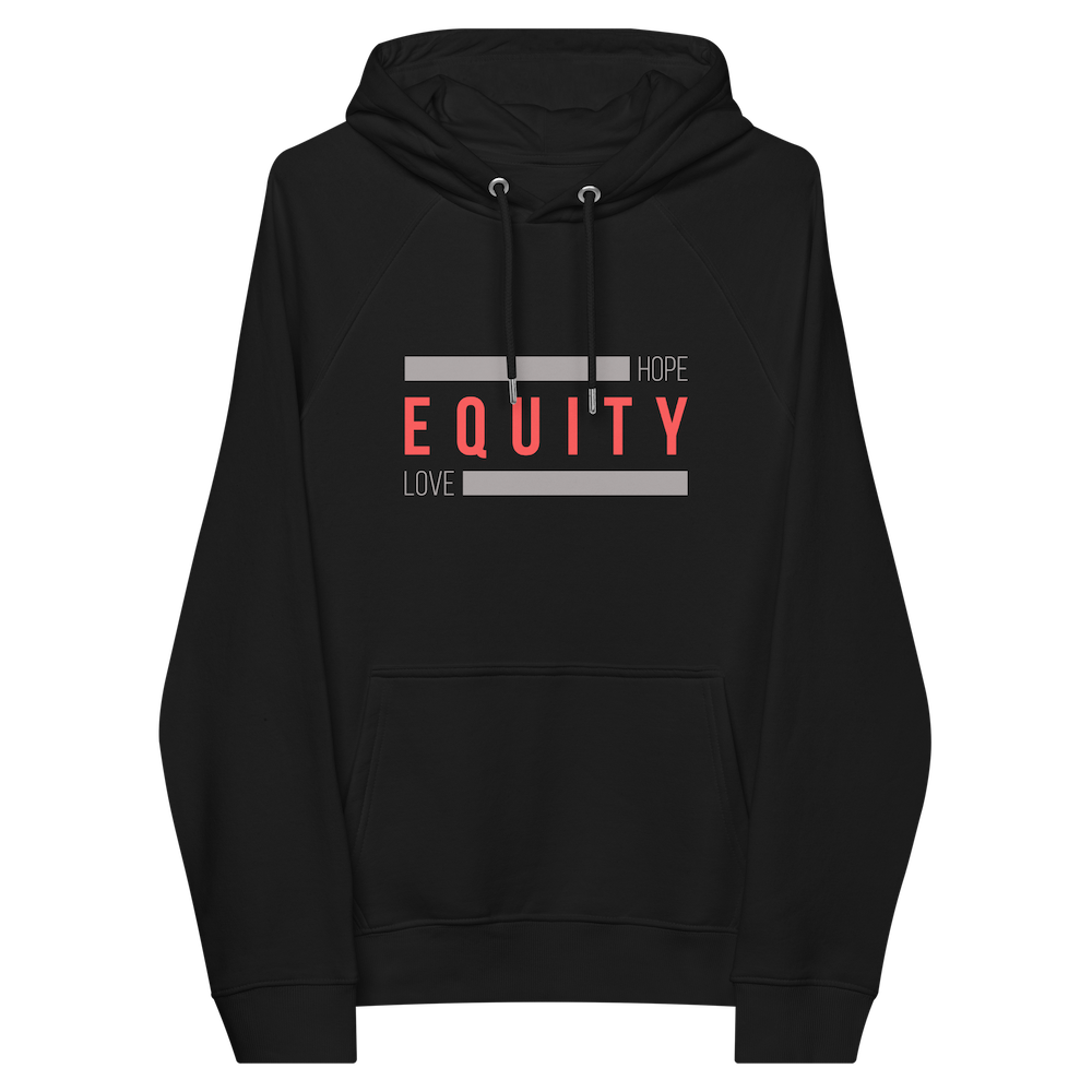 A black Eco Equity Hoodie. In the middle of the hoodie, between the collar and top of the kangaroo pockets, is the word 'Equity' in upper case red letters. Above and below the word are two thick grey rectangle blocks with the word HOPE printed on the top right-hand side and the word LOVE on the bottom left side of the block.