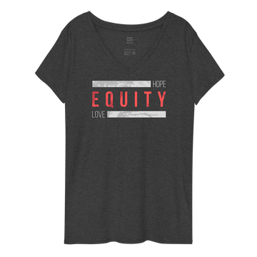 A charcoal heather helo equity women recycled v-neck shirt. One inch below the bottom of the v-collar is the word 'Equity' in upper case red letters. Above and below the word are two thick distressed grey rectangle blocks with the word HOPE printed on the top right hand side, and the word LOVE on the bottom right side of the block.