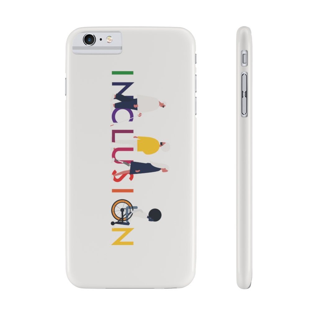 iPhone 6 6s plus slim inclusion phone case cover. The inclusion mobile phone case has URevolution's Inclusion icon on the front cover. The word INCLUSION is written in all caps in rainbow colors. Among the letters are four characters: one plus-sized person with glasses and a cane, one person with one arm wearing a turban, one person with long hair and a prosthetic leg, and one person with an afro, seated in a wheelchair.