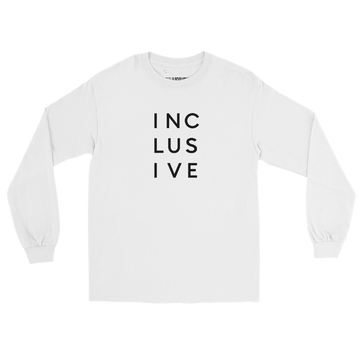 A white inclusive long-sleeve tee. This inclusive long-sleeve tee has the word 'inclusive' in the middle of the chest in white upper case letters over 3 lines, with 3 letters on each line: INC LUS IVE. The design takes up the top middle 1/3 of the front of the long sleeve tee.