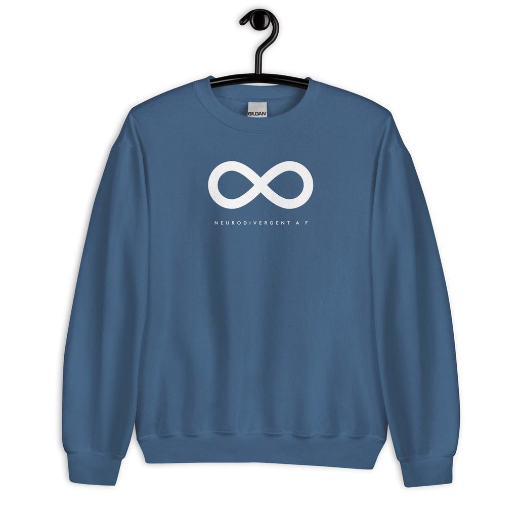 Indigo Blue Neurodivergent AF sweatshirt. There is a white infinity symbol in the top third of the Neurodivergent AF sweatshirt. Under the symbol is the phrase, 'Neurodivergent AF,' in white upper case letters. The sweatshirt is displayed on a hanger.