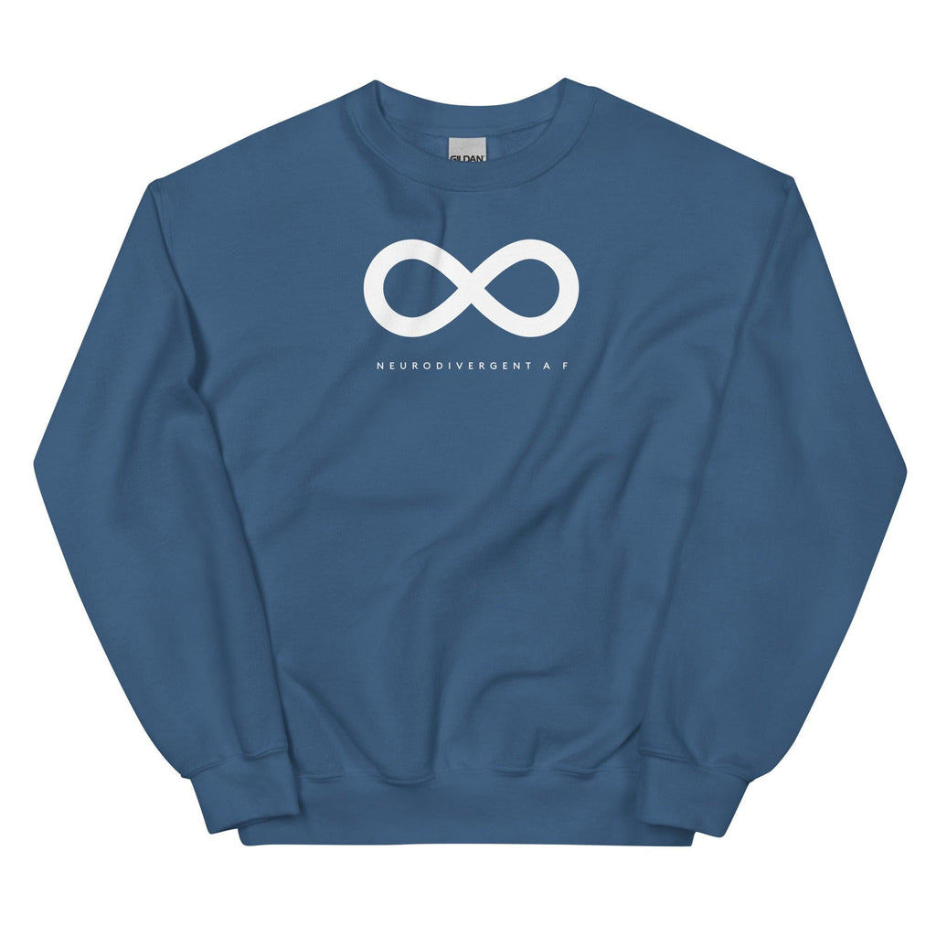 Indigo Blue Neurodivergent AF sweatshirt. There is a white infinity symbol in the top third of the Neurodivergent AF sweatshirt. Under the symbol is the phrase, 'Neurodivergent AF,' in white upper case letters.