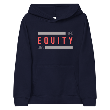 Navy kids' hoodie with bold red “EQUITY” and “Hope Love” printed across the chest in a unisex inclusive design.