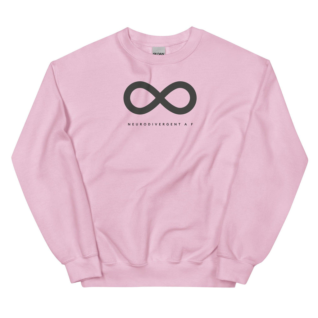 Light pink Neurodivergent AF sweatshirt. There is a black infinity symbol in the top third of the Neurodivergent AF sweatshirt. Under the symbol is the phrase, 'Neurodivergent AF,' in black upper case letters.