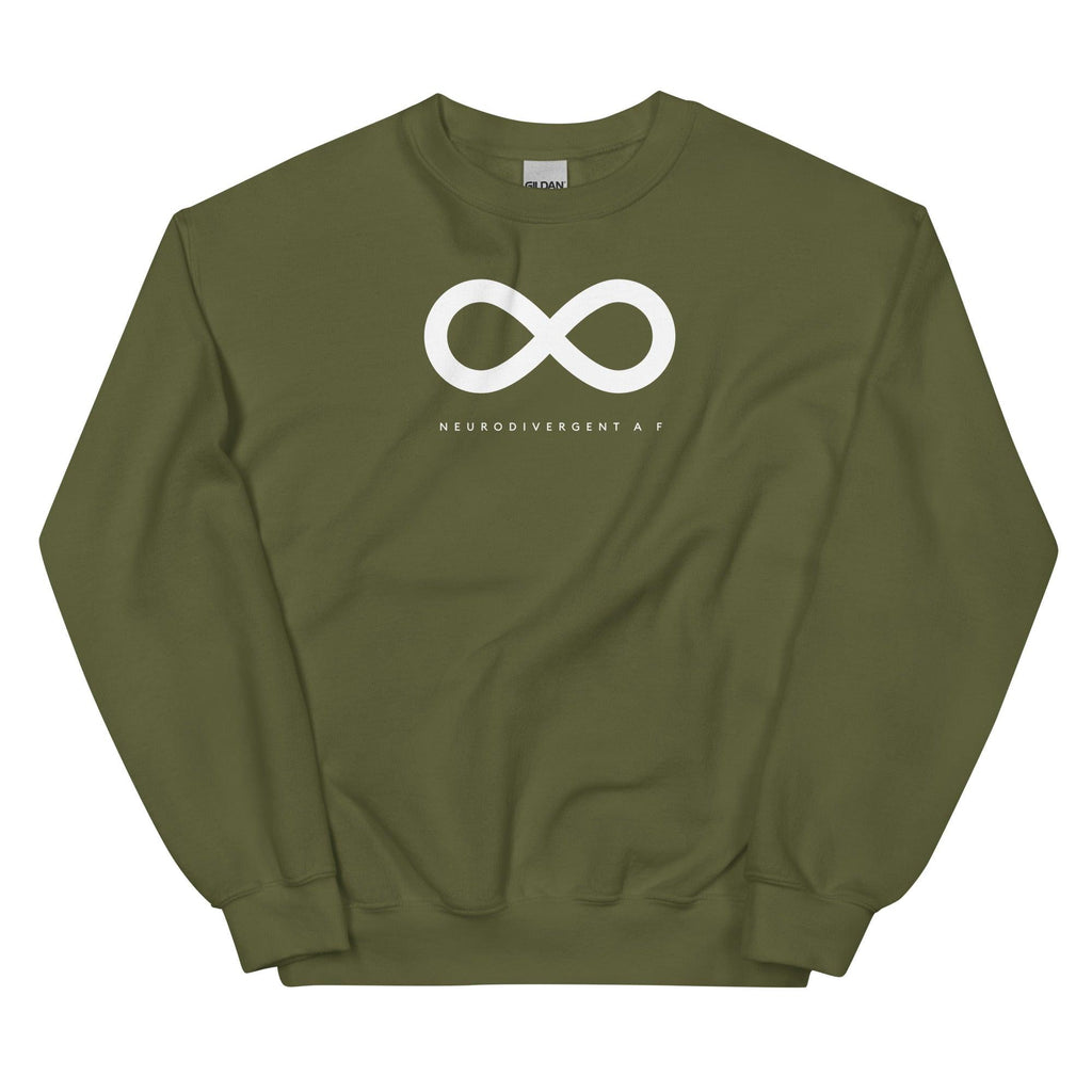 Military green Neurodivergent AF sweatshirt. There is a white infinity symbol in the top third of the Neurodivergent AF sweatshirt. Under the symbol is the phrase, 'Neurodivergent AF,' in white upper case letters.