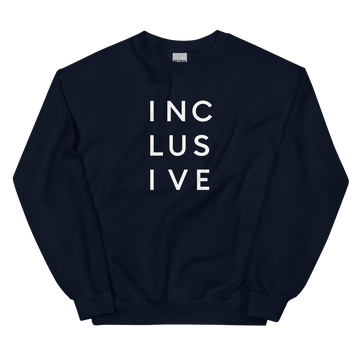 Navy inclusive sweatshirt by URevolution. In the middle top one-third of the sweatshirt is the word inclusive. The word inclusive is printed in white over three lines, with three letters on each line: INC LUS IVE. 