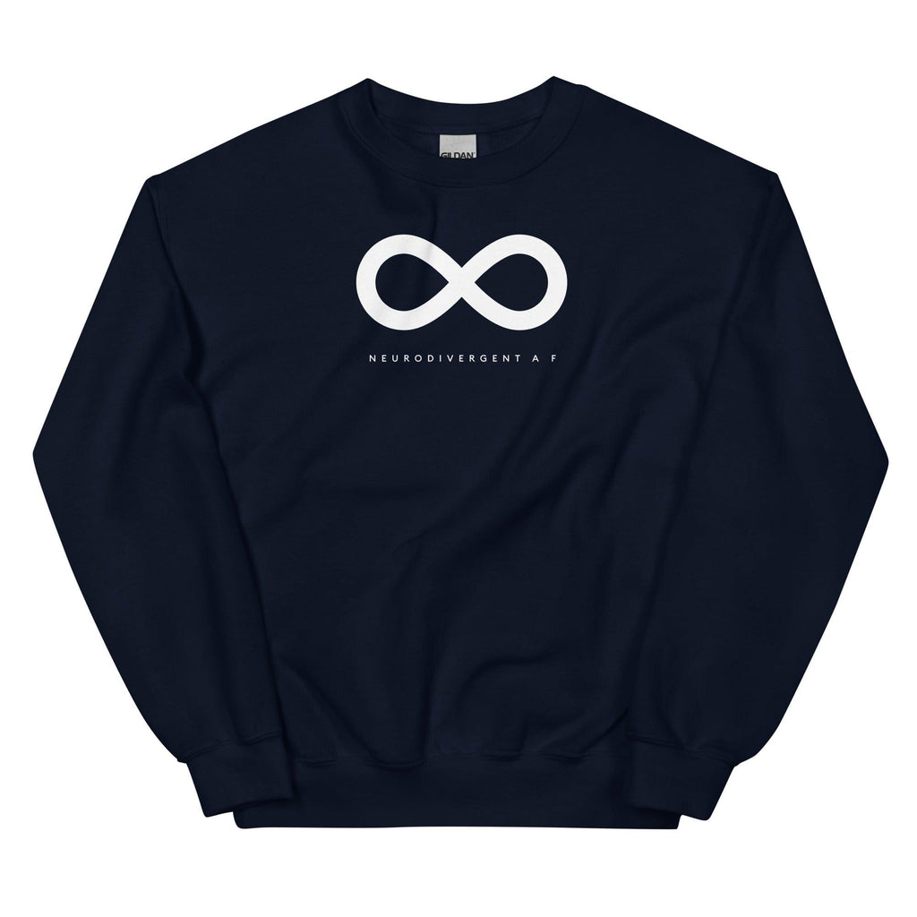 Navy Neurodivergent AF sweatshirt. There is a white infinity symbol in the top third of the Neurodivergent AF sweatshirt. Under the symbol is the phrase, 'Neurodivergent AF,' in white upper case letters.