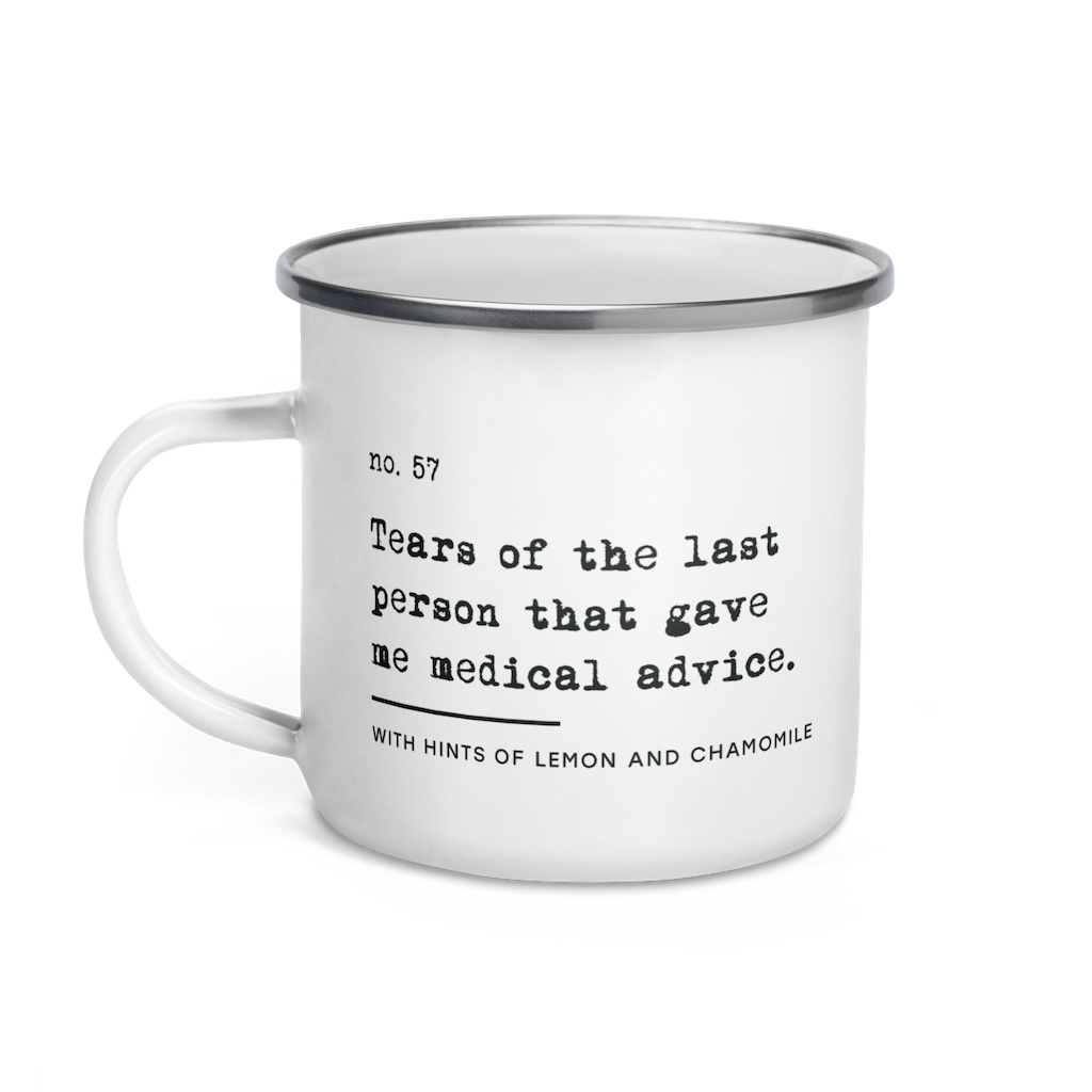 Enamel mug from URevolution’s 'Tears of the Last Person' line, featuring black text that reads 'Tears of the Last Person That Gave Me Medical Advice'—ideal for sarcastic spoonie humor.