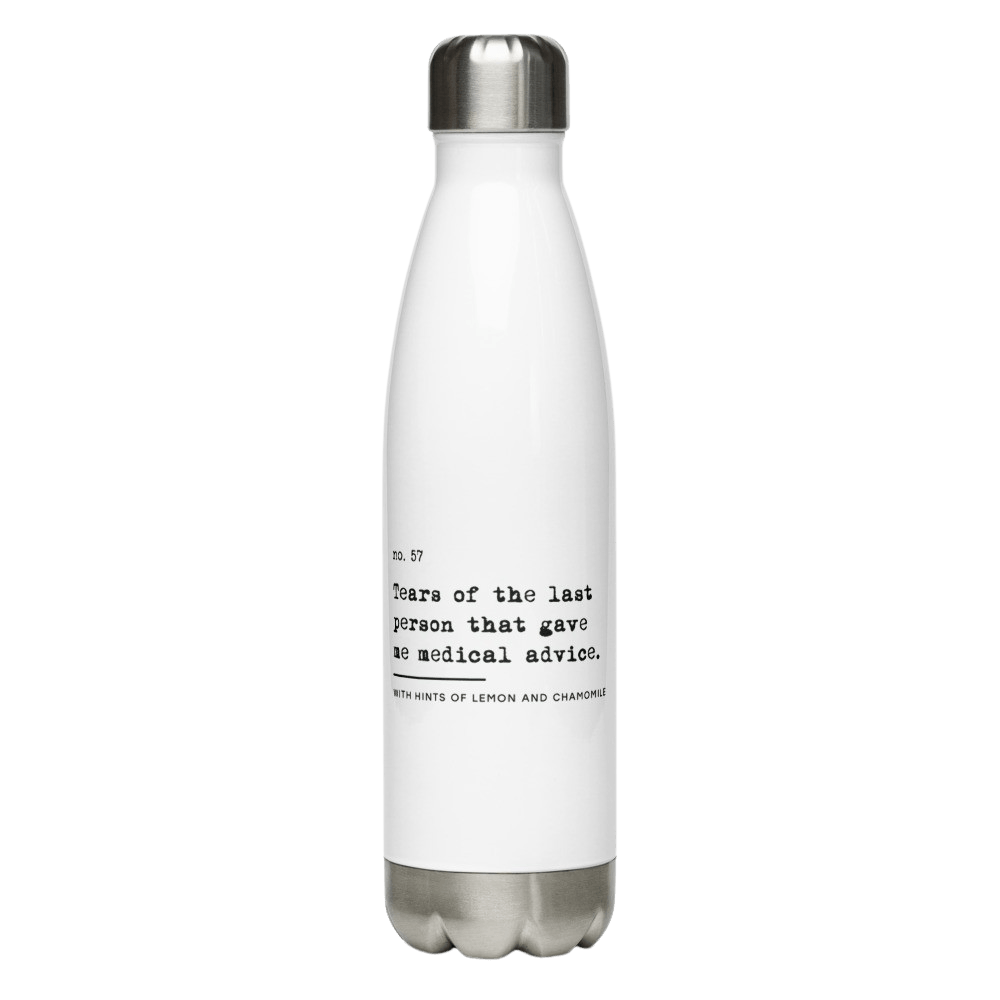 White 17 oz stainless steel water bottle from URevolution with black text reading: “no. 57. Tears of the last person that gave me medical advice. With hints of lemon and chamomile.” The bottle features a sleek, bowling-pin shape, insulated design, and a leak-proof cap.