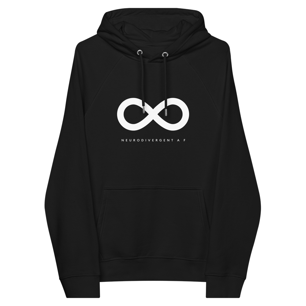 This is a photo of URevolution's Neurodivergent AF Eco-Friendly Hoodie. In the middle of the top one-third of the hoodie, there is a white infinity symbol. Under the symbol is the phrase, 'neurodivergent a f,' in upper case block letter.