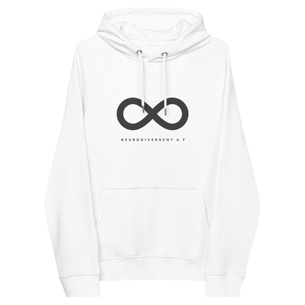 This is a photo of URevolution's Neurodivergent AF Eco-Friendly Hoodie. In the middle of the top one-third of the hoodie, there is a black infinity symbol. Under the symbol is the phrase, 'neurodivergent a f,' in upper case block letters.
