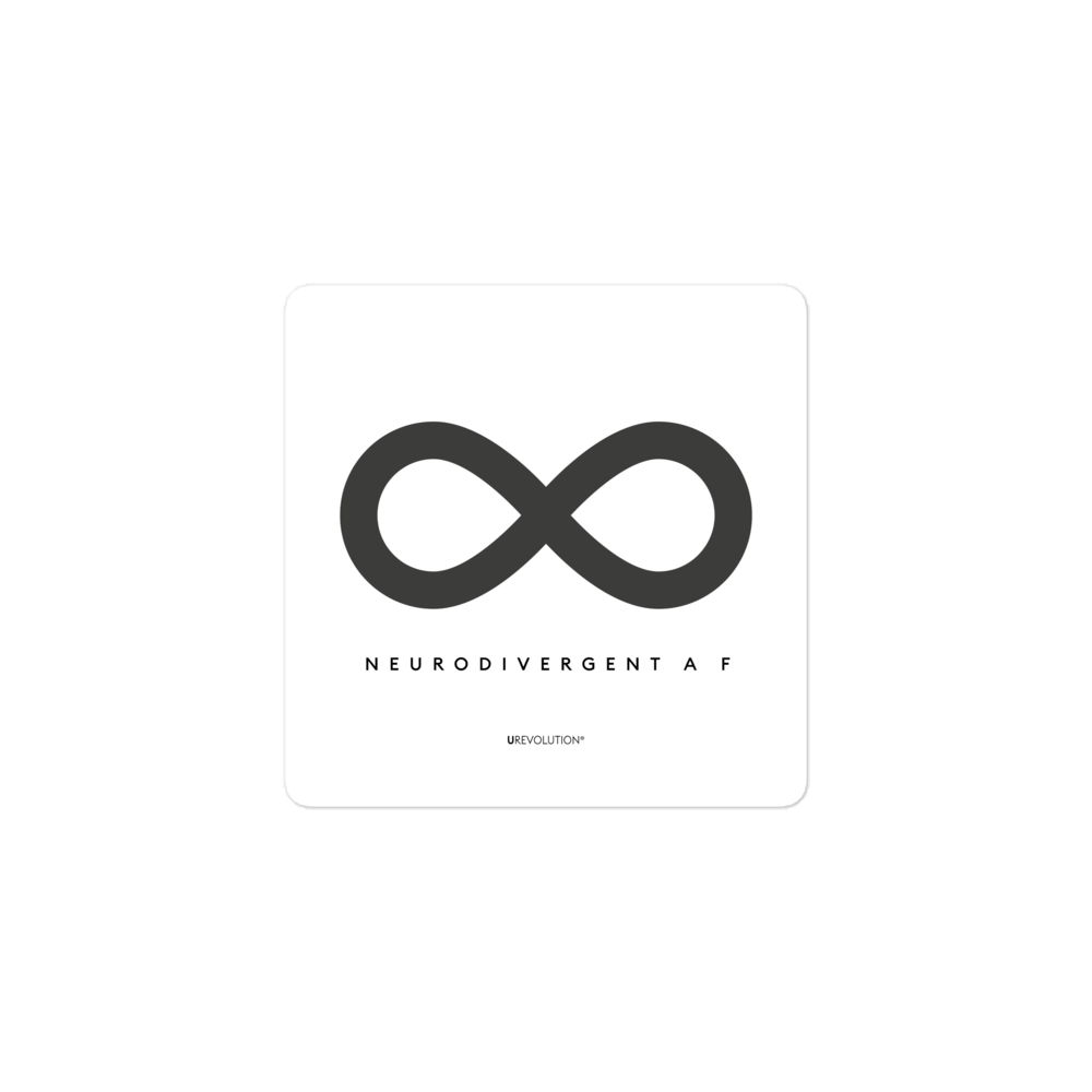 This is a photo of URevolutionNeurodivergent AF Sticker. In the middle of the white square sticker, there is a black infinity symbol. Under the symbol is the phrase, 'neurodivergent a f.' At the bottom of the sticker is the brand name URevolution in small upper case letters.